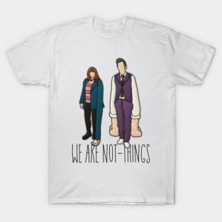 We are Not-Things T-Shirt